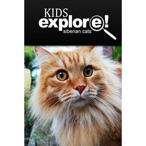 Siberian Cats - Kids Explore: Animal books nonfiction - books ages 5-6