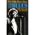 I Am the Blues: The Willie Dixon Story