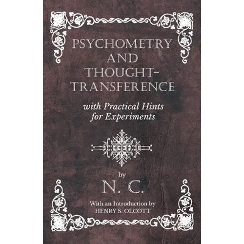 Psychometry and Thought-Transference with Practical Hints for Experiments - With an Introduction by Henry S. Olcott