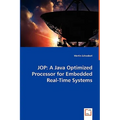 Jop: A Java Optimized Processor for Embedded Real-Time Systems