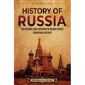 History of Russia: An Enthralling Overview of Major Events in Russian History