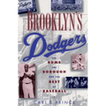 Brooklyn's Dodgers: The Bums, the Borough, and the Best of Baseball, 1947-1957