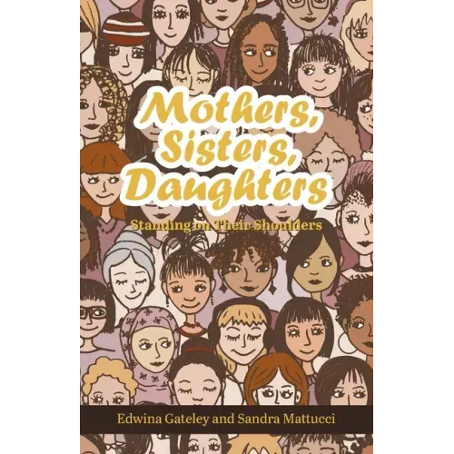 Mothers, Sisters, Daughters: Standing on Their Shoulders