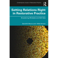 Setting Relations Right in Restorative Practice: Broadening Mindsets and Skill Sets