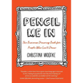 Pencil Me in: The Business Drawing Book for People Who Can't Draw