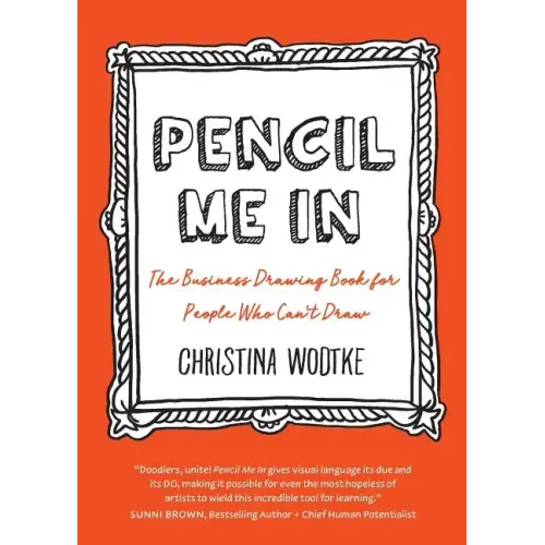 Pencil Me in: The Business Drawing Book for People Who Can't Draw