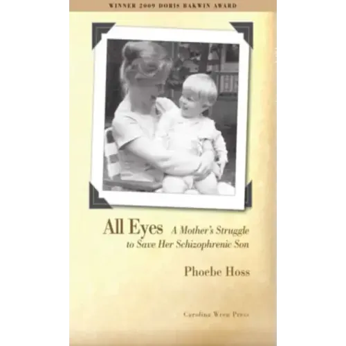 All Eyes: A Mother's Struggle to Save Her Schizophrenic Son