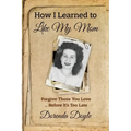 How I Learned to Like My Mom: For