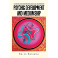 Psychic Development and Mediumship: 17 Step-by Step-Lessons and 19 Guided Meditations