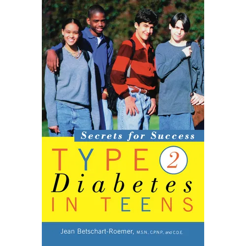 Type 2 Diabetes in Teens: Secrets for Success