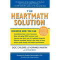 The Heartmath Solution: The Institute of Heartmath's Revolutionary Program for Engaging the Power of the Heart's Intelligence
