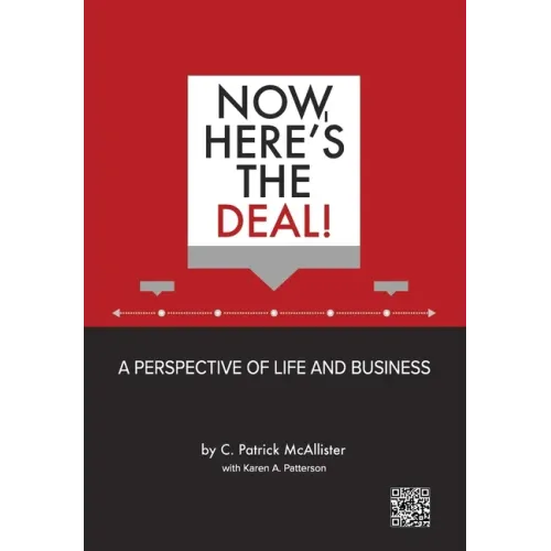Now, Here's the Deal! A Perspective of Life and Business
