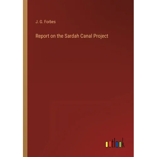 Report on the Sardah Canal Project