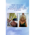 Reiki Healing: Reiki Healing: Complete Manual: Bringing Reiki Courses Together in the West