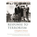 One Family's Response to Terrorism: A Daughter's Memoir