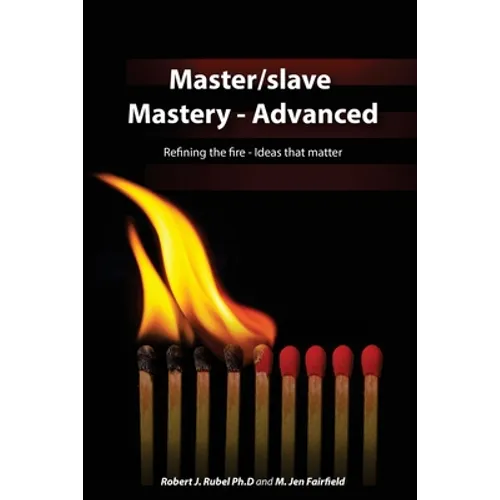 Master/slave Mastery--Advanced: Rekindling the fire, ideas that matter.