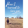 How I Learned to Love You