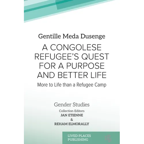 A Congolese Refugee's Quest for a Purpose and Better Life: More to Life than a Refugee Camp