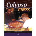 Calypso Chess: The Entertaining Chess Games (1970-2010) of Dr. Philip Corbin, FIDE Master, Barbados