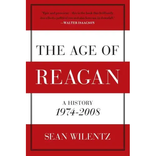 The Age of Reagan: A History, 1974-2008