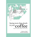 Seeing More Than Clouds in Your Coffee: Stories of a Psychic Medium in New York City