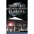 Haunted Baldwin County, Alabama