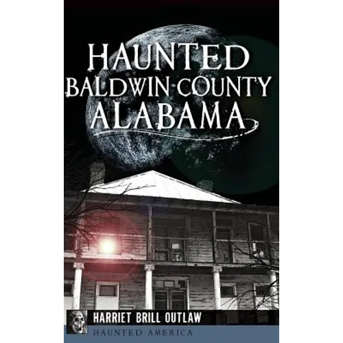 Haunted Baldwin County, Alabama