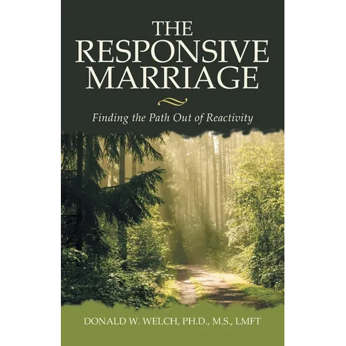 The Responsive Marriage: Finding the Path Out of Reactivity