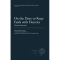 On the Duty to Keep Faith with Heretics