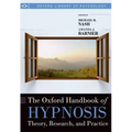 Oxford Handbook of Hypnosis: Theory, Research and Practice