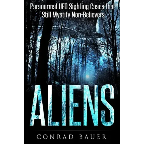 Aliens: Paranormal UFO Sighting Cases That Still Mystify Non-Believers