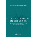 Uncertainty in Acoustics: Measurement, Prediction and Assessment