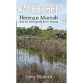 Watershed: Herman Murrah and the Pascagoula River Swamp (Hardback)