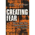 Creating Fear: News and the Construction of Crisis