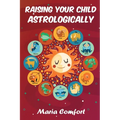 Raising Your Child Astrologically