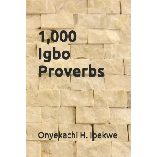 1,000 Igbo Proverbs: a compilation