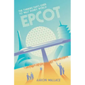 The Thinking Fan's Guide to Walt Disney World: Epcot
