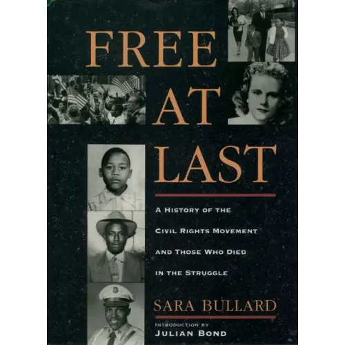 Free at Last: A History of the Civil Rights Movement and Those Who Died in the Struggle