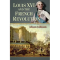 Louis XVI and the French Revolution