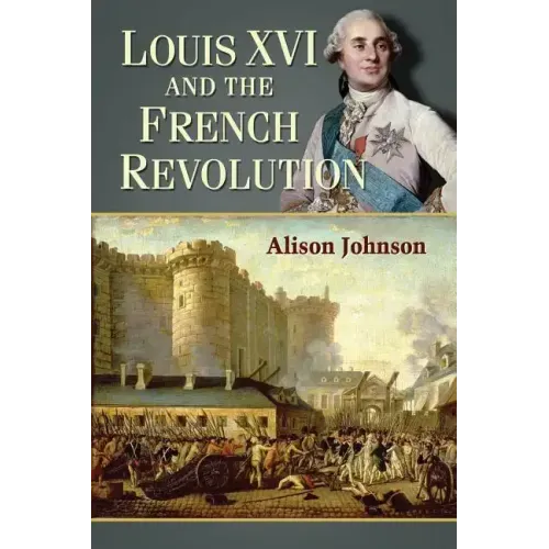 Louis XVI and the French Revolution