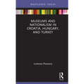 Museums and Nationalism in Croatia, Hungary, and Turkey