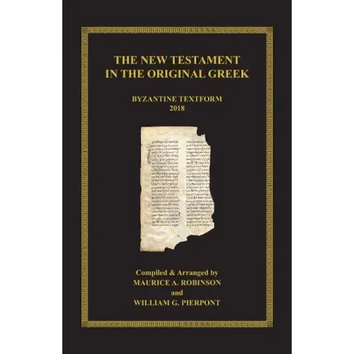 The New Testament in the Original Greek: Byzantine Textform 2018