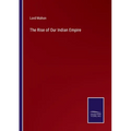 The Rise of Our Indian Empire