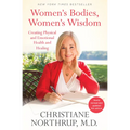 Women's Bodies, Women's Wisdom: Creating Physical and Emotional Health and Healing (Newly Updated and Revised 5th Edition)