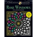 Creative Haven Rose Windows Coloring Book: Create Illuminated Stained Glass Special Effects