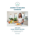 Journey To Wellness Cookbook: 100 easy plant-based recipes with traditional and Thermomix cooking methods