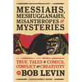 Messiahs, Meshugganahs, Misanthropes, and Mysteries