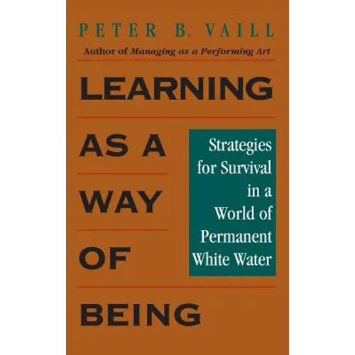 Learning as a Way of Being: Strategies for Survival in a World of Permanent White Water