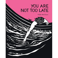 You Are Not Too Late
