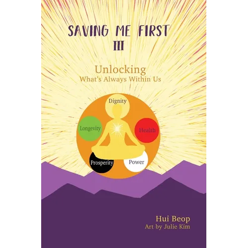 Saving Me First 3: Unlocking What's Always Within Us